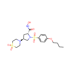 CCCCOc1ccc(S(=O)(=O)N2C[C@@H](N3CCS(=O)(=O)CC3)C[C@@H]2C(=O)NO)cc1 ZINC000013835750