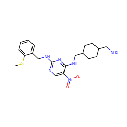 CSc1ccccc1CNc1ncc([N+](=O)[O-])c(NCC2CCC(CN)CC2)n1 ZINC000028898461