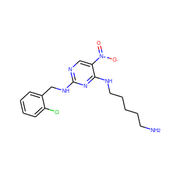 NCCCCCNc1nc(NCc2ccccc2Cl)ncc1[N+](=O)[O-] ZINC000028898863