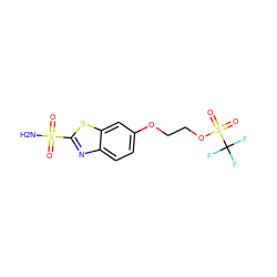 NS(=O)(=O)c1nc2ccc(OCCOS(=O)(=O)C(F)(F)F)cc2s1 ZINC000034718129