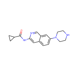 O=C(Nc1cc2ccc(N3CCNCC3)cc2cn1)C1CC1 ZINC000169699941