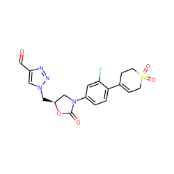 O=Cc1cn(C[C@H]2CN(c3ccc(C4=CCS(=O)(=O)CC4)c(F)c3)C(=O)O2)nn1 ZINC000013607999