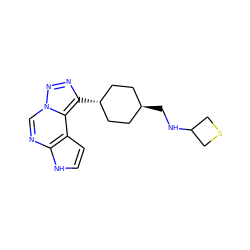 c1cc2c(ncn3nnc([C@H]4CC[C@H](CNC5CSC5)CC4)c23)[nH]1 ZINC001772654191